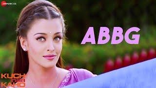 ABBG - Full Video | Kuch Naa Kaho | Abhishek Bachchan & Aishwarya Rai Bachchan