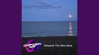 Beneath The Blue Moon