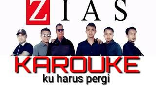 ZIAS BAND- KU HARUS PERGI ( TANPA VOKAL) Karouke 2020 hits