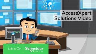 AccessXpert Solutions Video | Schneider Electric