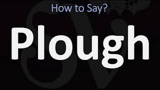 How to Pronounce Plough? (CORRECTLY)