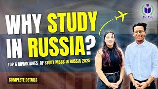 Top 6 Advantages of Studying MBBS in Russia | Affordable Fees, Global Recognition & More!