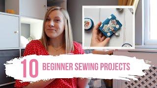 10 Beginner Sewing Projects - Quick & Easy!