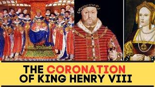 The CORONATION Of King Henry Viii & Catherine Of Aragon