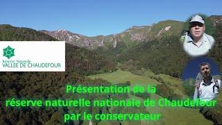 Présentation de la réserve naturelle nationale de Chaudefour par le conservateur.