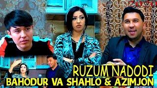 БАХОДУР ВА ШАХЛО & АЗИМЧОН - РУЗУМ НАДОДИ 2020 | BAHODUR VA SHAHLO & AZIMJON - RUZUM NADODI 2020