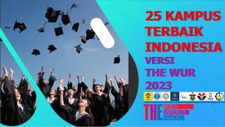 Top 25 Kampus terbaik Se Indonesia Versi THE WUR 2023