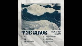 the wave - wave to earth playlist