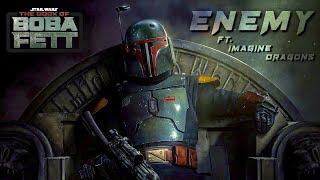 Star Wars : The Book of Boba Fett || Enemy (ft. @ImagineDragons)