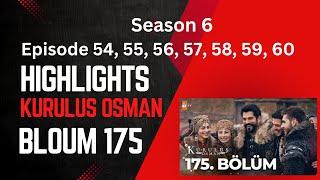 Kurulus Osman Season 6 Episode 54, 55, 56, 57, 58, 59, 60 | Kurulus Osman Bloum 175 | heighlights