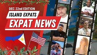 Expat News, Info & Vlogger Updates for Philippines, Dec 22nd Edition