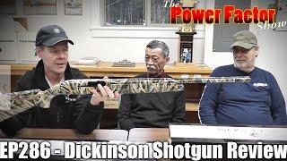 Episode 286 - Dickinson Shotgun Review