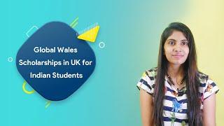 Scholarships for international students in UK 2021 | Scholarships in UK | Global Wales Scholarship