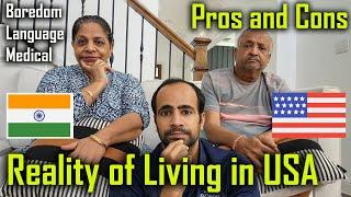 Why Indian Parents Can't Live in America? Pros and Cons of Living in USA