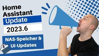 Home Assistant Update 2023.6 - Netzwerkspeicher & Kleine Updates der UI