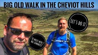 A BIG OLD WALK IN THE CHEVIOT HILLS