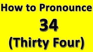 How to Pronounce 34 (Thirty Four)