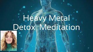 Heavy Metal Detox Guided Meditation