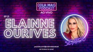 ELAINNE OURIVES (Treinadora Mental) | Sextou Cola Mais Podcast #21