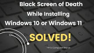 Why Does my Screen Suddenly go Black During a Windows 10 or 11 Install?