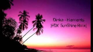 Dinka - Elements (EDX 5un5hine Rmx)