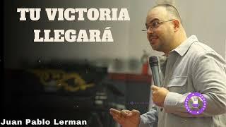 TU VICTORIA LLEGARÁ  - Juan Pablo Lerman