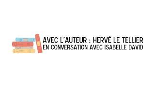 Avec l'auteur : Hervé Le Tellier