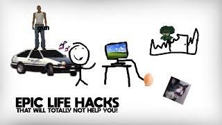 Epic life hacks (that will totally not help you)