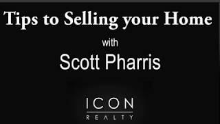 Tips To Sell Your Home | Scott Pharris | ICON Realty