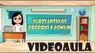 Substantivos Próprio e Comum