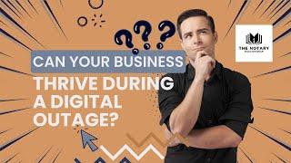 Can Your Business Thrive During a Digital Outage? Essential Tips for Resilience and Success