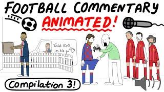 Crazy Football Commentary, Animated! COMPILATION 3 (Parts 12-15)