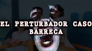 El Perturbador Caso Barreca