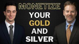 How to Monetize Gold and Silver