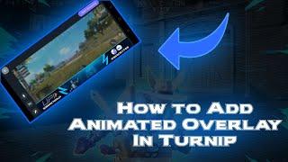 (English) How to Add Animated Overlay in Turnip