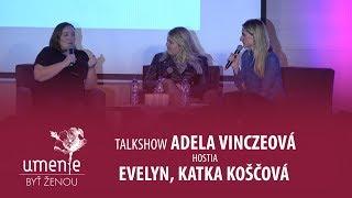 Talkshow ADELY VINCZEOVEJ a hostí - EVELYN, KATKA KOŠČOVÁ