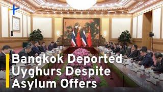 Thailand Reportedly Ignored U.S., Canadian Asylum Offers for Deported Uyghurs ｜TaiwanPlus News