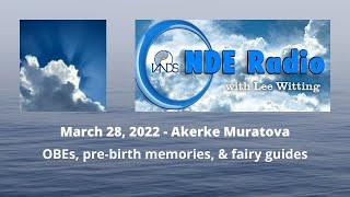 Akerke Muratova: OBEs, pre-birth memories, & fairy guides