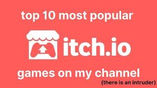 Top 10 Most Popular ITCH io Games On My Channel (there is an intruder)!