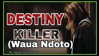 #live:DESTINY KILLER/WAUA NDOTO |Mwl Raphael Alex Salimenya