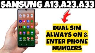 How to Enable Dual SIM Always On & Enter Phone Numbers Samsung A13,A23,A33