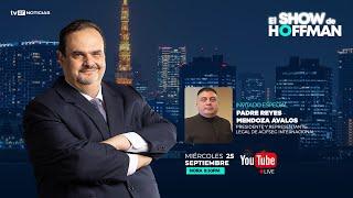   EN DIRECTO AHORA: El Show de Hoffman con Padre Reyes Mendoza Avalos