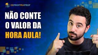  NÃO FALE O VALOR DA SUA HORA PROFESSOR! | Técnica para captar alunos particulares 