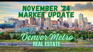 Denver Metro Real Estate Update November 2024