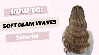 How To: Soft Glam Waves Hair Tutorial
