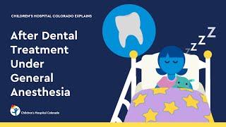 General Anesthesia for Children’s Dental Care: After Treatment Care