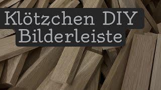 Bilderleiste selber bauen | Klötzchen Idee | Klötzchen DIY