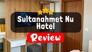 Sultanahmet Nu Hotel Istanbul Review - Should You Stay At This Hotel?