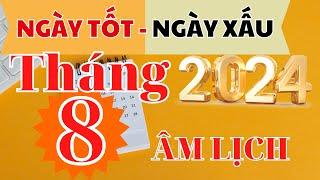 XEM NGÀY TỐT NGÀY XẤU: Tháng 8 âm lịch 2024 I NGÀY TỐT NGÀY XẤU 2024 I XEM NGÀY TỐT I FNL