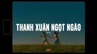 Thanh Xuân Ngọt Ngào「Lofi Ver.」- Lê Vũ x RIN